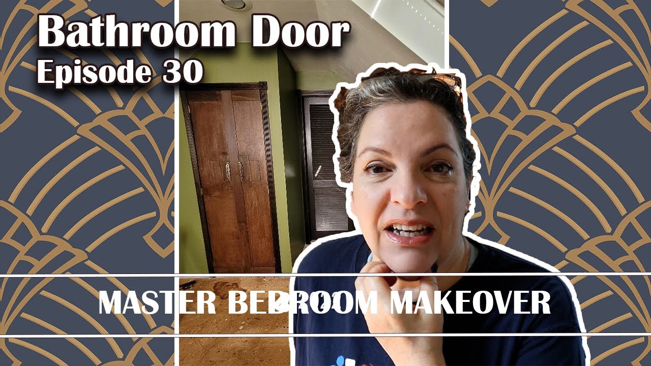 Master Bedroom Makeover || Bathroom Door || Episode 30 ||