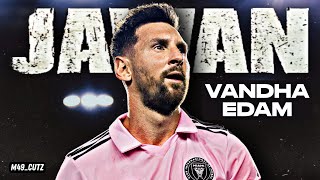 Leo Messi - Vandha Edam (JAWAN) version | Tamil Edit