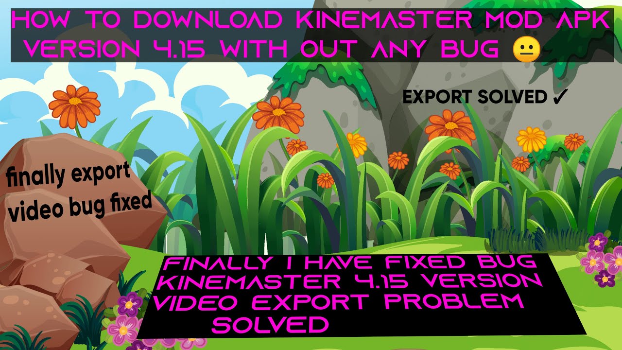 Finally kinemaster 4.15 version mod apk export problem solved how