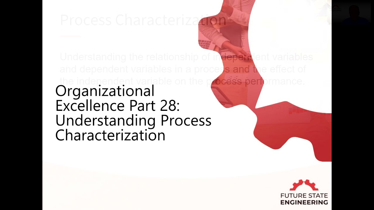 Organizational Performance Part 28: Understanding Process Characterization