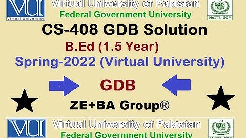 CS408 GDB 1 Solution Spring 2022 By ZE+BA Group || CS408GDB 1 Spring 2022