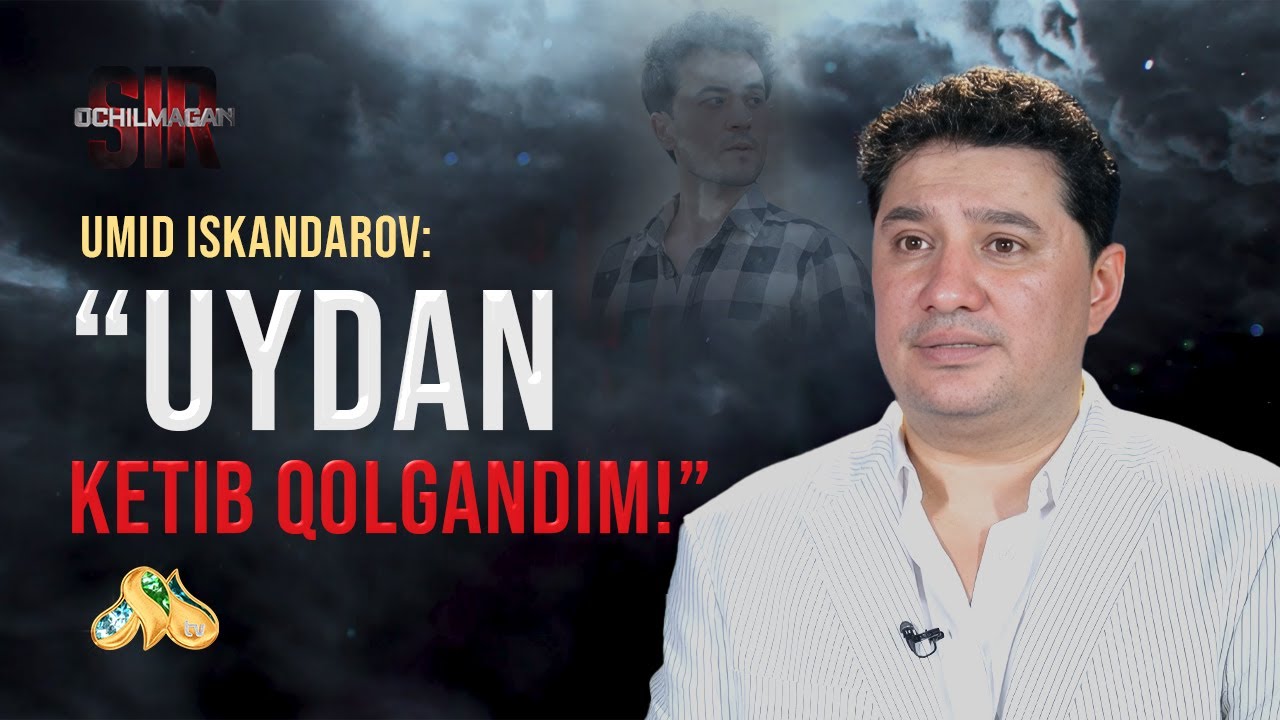Umid Iskandarov: Uydan ketib qolgandim! Ochilmagan sir