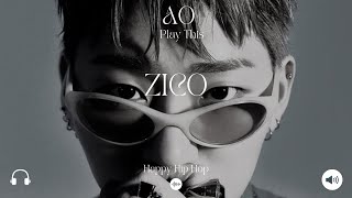 [Playlist] Zico 지코 💕💕💕 All His Songs Are Great. Khiphop/RnB