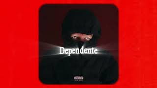 Dependente (ft. SK5naVoz)