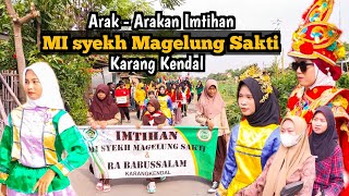 Full Arak - Arakan KARANGKENDAL IMTIHAN { MI  syekh Magelung Sakti dan RA Babussalam } 2023