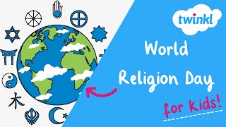 🌎 World Religion Day for Kids | 21 January | Twinkl USA