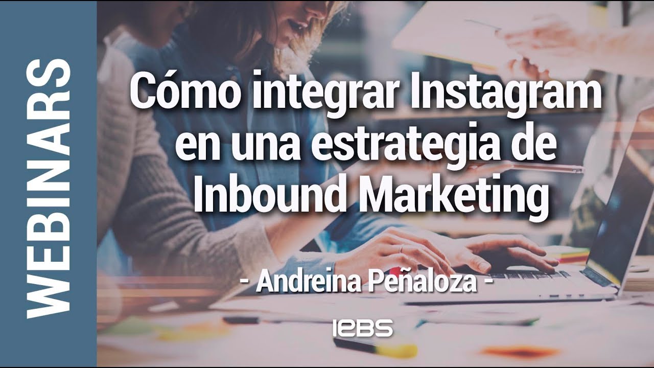 Webinar: Cómo integrar Instagram en una estrategia de Inbound Marketing ...