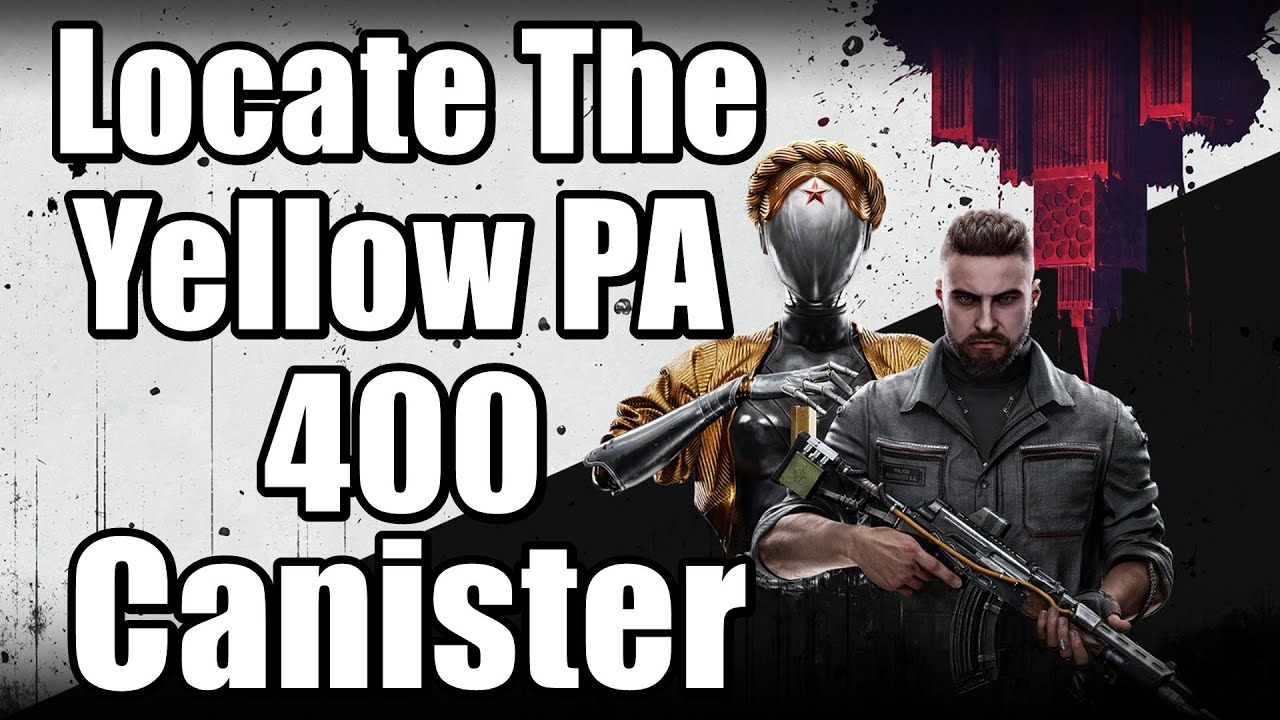 Atomic Heart Locate The Yellow PA 400 Canister As You Sow, So Shall