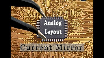 Current Mirrors summary for layout design (Eng. Ammar Yasser)