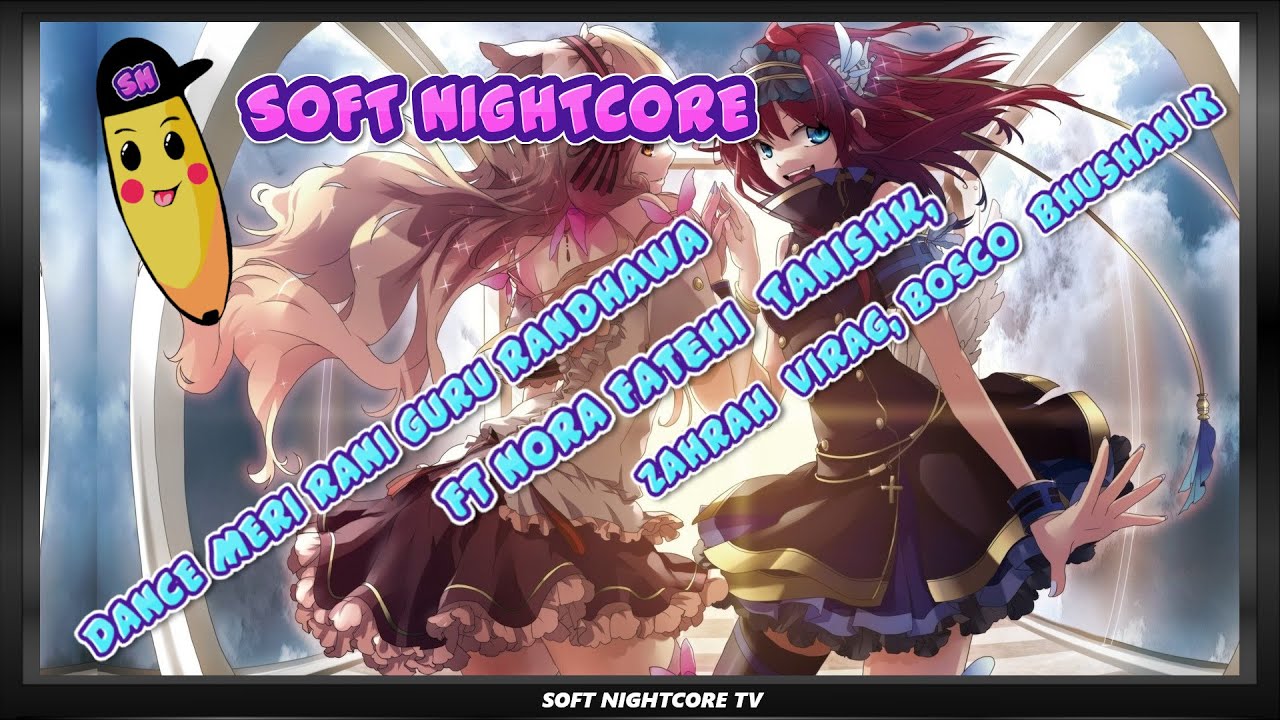 SOFT NIGHTCORE: DANCE MERI RANI Guru Randhawa Ft Nora Fatehi  Tanishk, Zahrah  Virag, Bosco  Bhu