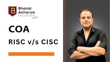 COA | RISC vs CISC | Control Unit | Instruction Set Architecture | Bharat Acharya Education