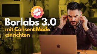 Borlabs 3.0 &  Google Tag Manager  mit Consent Mode für Google Analytics 4 & Google Ads einrichten