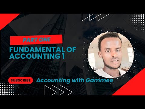 Fundamental of Accounting I Chapter 1 part 1 by Afaan Oromoo ...
