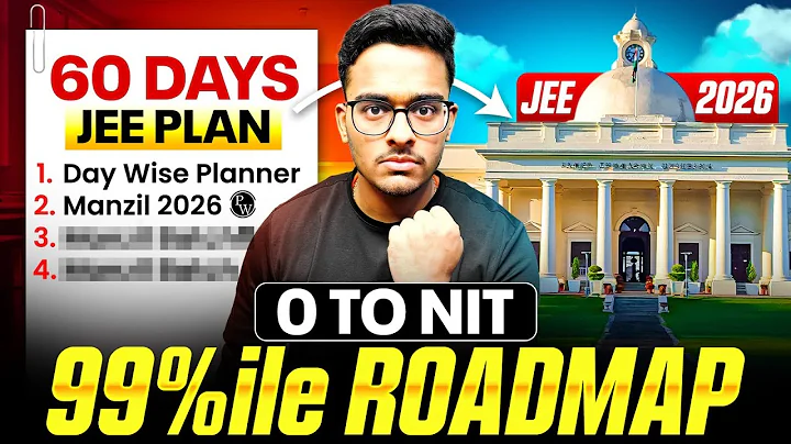 JEE Mains 2026: How to Score 99%ile in January Attempt🔥| Last 60 Days Complete Planner for JEE 2026