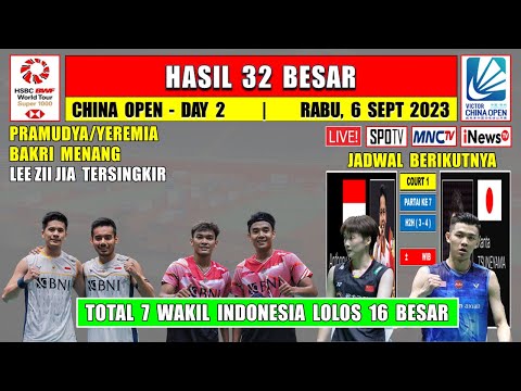 Hasil China Open 2023 Hari Ini Day 2 R32 ~ PRAM/YERE &amp; BAKRI Menang ~ 7 Wakil Lolos 16 Besar