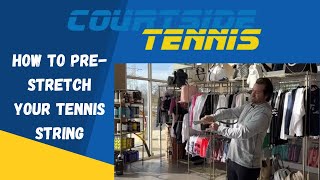 How To Pre Stretch Your Tennis String