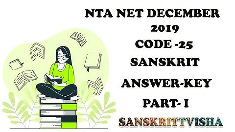 NTA NET SANSKRIT CODE 25 DECEMBER 2019 ANSWER KEY || SANSKRIT TVISHA || PART-I