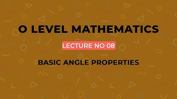 O Level Math for GCE/IGCSE Students: Angle Properties