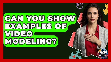 Can You Show Examples Of Video Modeling? - Answers About Autism