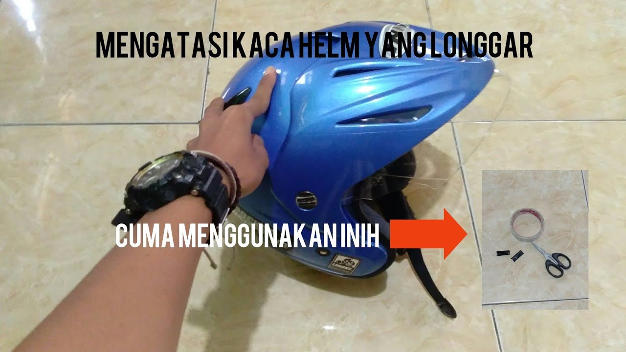 cara memperbaiki kaca helm yang longgar