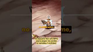 A SQUARE FEZ UM RPG PARA JOGAR NO AVIÃO E VENDEU 1 MILHÃO!