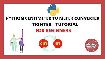 CENTIMETER TO METER CONVERTER APPLICATION USING PYTHON TKINTER || BEGINNERS TUTORIAL