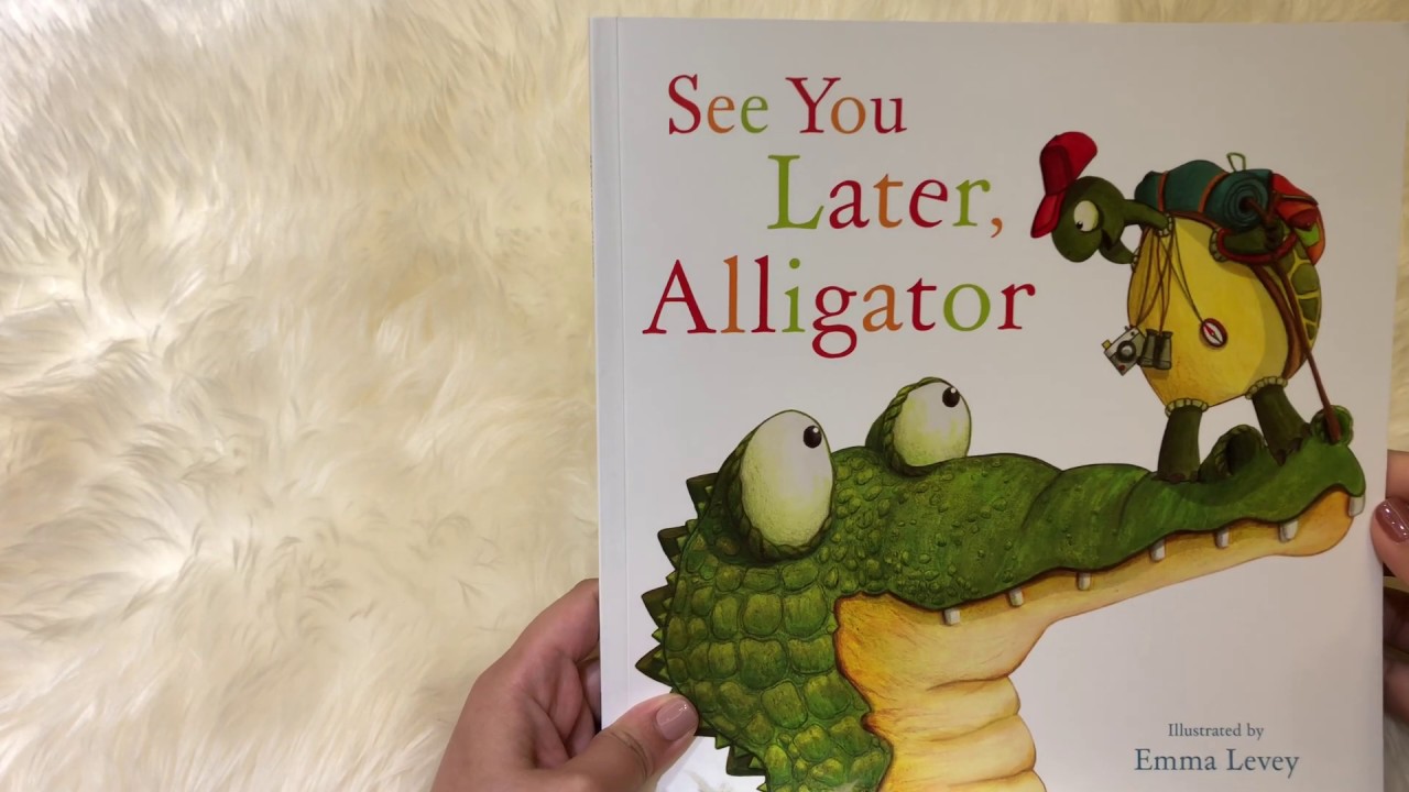 英文繪本 See You Later Alligator 再見 小鱷魚 Youtube 英文繪本 See You Later Alligator 再見 小鱷魚 Youtube