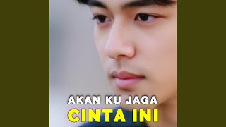 AKAN KUJAGA CINTA INI