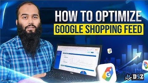 How to Optimize Your Product Feed for Better Performance in Google Merchant Center