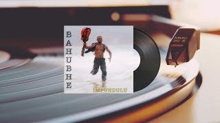 Bahubhe - Wenovakashela Ekhaya Lami