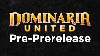 Dominaria United Pre-PreRelease