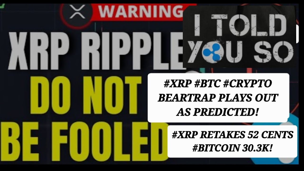 warning-beartrap-plays-out-as-predicted-xrp-retakes-52-cents-btc