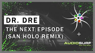 Dr. Dre - The Next Episode (San Holo Remix) | Trap