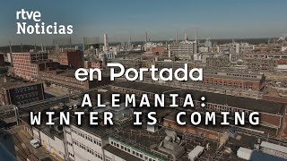 EN PORTADA | "ALEMANIA: WINTER IS COMING", la crisis energética en el país | RTVE