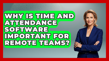 Why Is Time and Attendance Software Important for Remote Teams? | Legal And HR SaaS Stack News