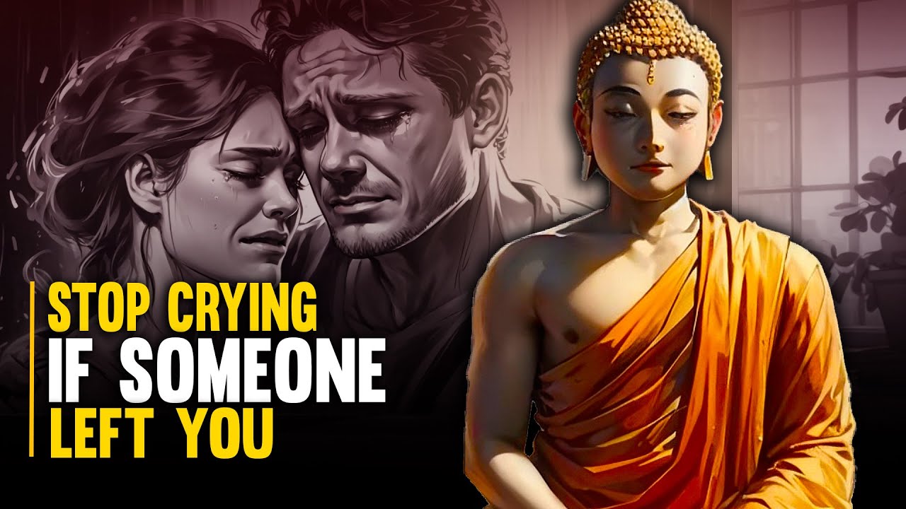 Stop Crying If Someone Left You - Buddhism - YouTube