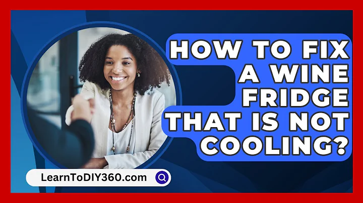 How To Fix A Wine Fridge That Is Not Cooling? - LearnToDIY360.com