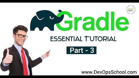 Gradle Essential Tutorial for Beginners with Demo Part 03