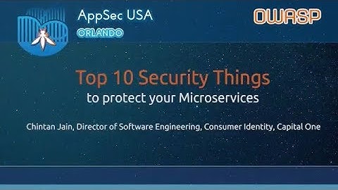 Top 10 Security Best Practices to secure your Microservices - AppSecUSA 2017