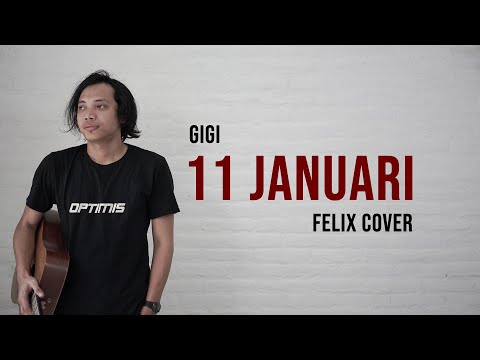 11 Januari Felix Cover #GIGI