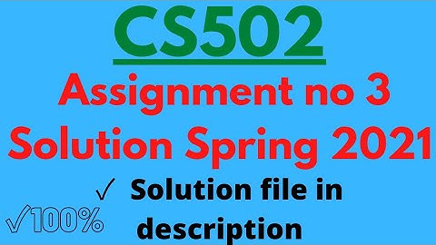 CS502 Assignment no 3 Solution Spring 2021|Advance Scholars