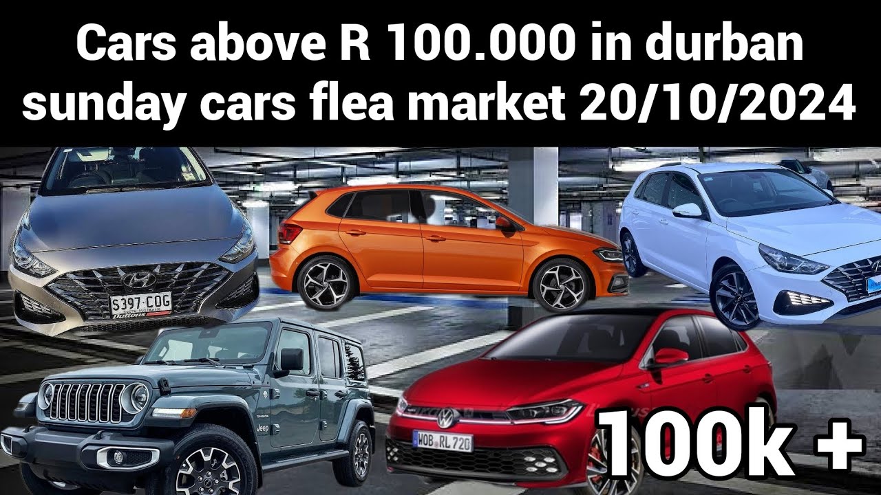 cars that cost above R100.000 in durban sunday cars flea market on 20 ...