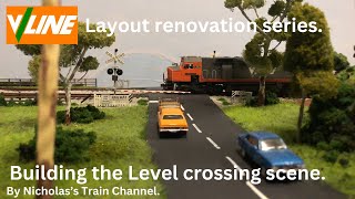 81. Layout renovation series  Building the level crossing scene.