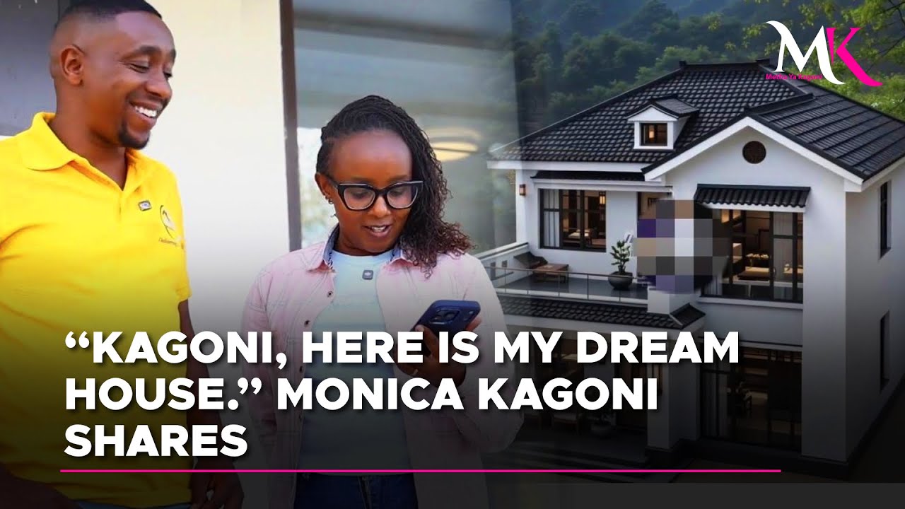 “Ī Jimmy nīndī ndakuonia nyūmba īrīa nyendaga gwaka?” Monica KAGONI’s dream house ❤️