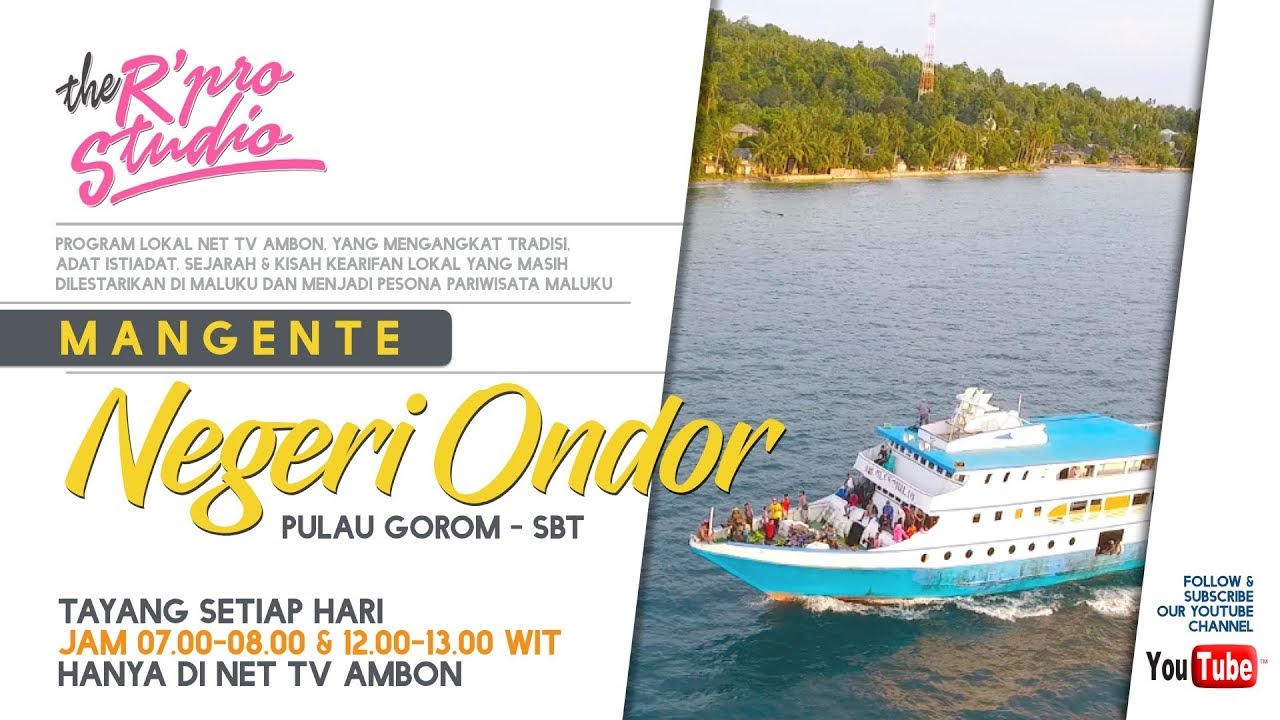MANGENTE NEGERI ONDOR - PULAU GOROM,SBT PART #1