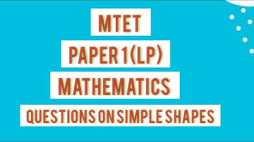 MTET Paper 1 (LP ) Mathematics Exercise on Simple shapes
