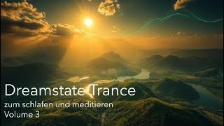 Dreamstate Trance Musik☁️ | für Meditation und zum schlafen Vol.3 ambient chill relaxing sleep music