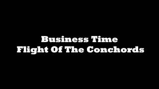 Video thumbnail of "Flight of The Conchords - Bussiness Time"