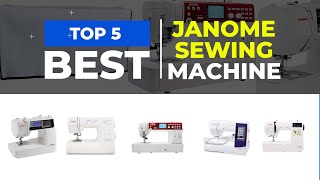 what's the best janome sewing machine in 2024?