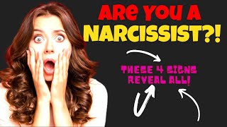 Am I a Narcissist?!?! These 4 Signs Reveal All!